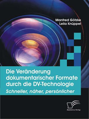 cover image of Die Veränderung dokumentarischer Formate durch die DV-Technologie